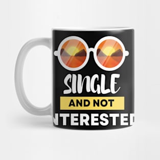 Single and NOT Interested Mug